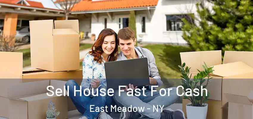  Sell House Fast For Cash East Meadow - NY